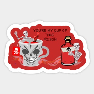 You're my cup of poison Sticker